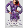 Divinely Dramatic