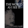 World As I See It