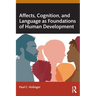 Affects, Cognition, and Language as Foundations of Human Development