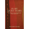 In My Quiet Years, Poems of Memory, Grace, and Companionship Written in My 93rd Year