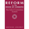 Reform in the House of Commons: The Select Committee System