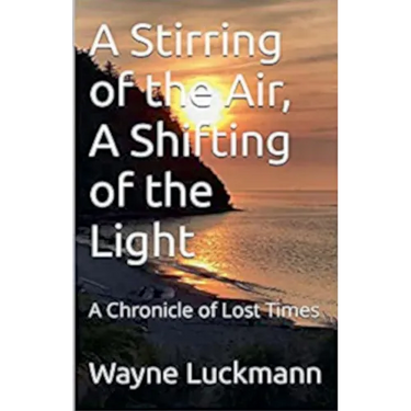 A Stirring of the Air, A Shifting of the Light
