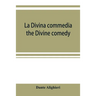 La Divina commedia; the Divine comedy
