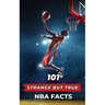101 Strange But True NBA Facts: Incredible and Surprising Events