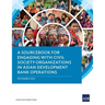 A Sourcebook for Engaging with Civil Society Organizations in Asian Development Bank Operations