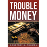 Trouble Money