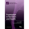 Tryptophan in Nutrition and Health