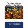 Conversion and Election: A Plea for a United Lutheranism in America