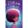 A Star Born to Stand Out