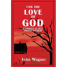 For the Love of God: A Chronicle of Faith through Suffering