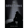 The Little Things