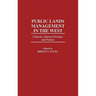 Public Lands Management in the West: Citizens, Interest Groups, and Values