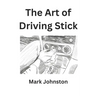 The Art of Driving Stick