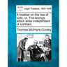 A treatise on the law of torts, or, The wrongs which arise independent of contract.