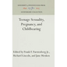 Teenage Sexuality, Pregnancy, and Childbearing
