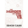 The Murder of Henry VIII