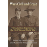 Wars Civil and Great: The American Experience in the Civil War and World War I