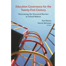 Education Governance for the Twenty-First Century: Overcoming the Structural Barriers to School Reform