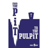 From the Pit to the Pulpit
