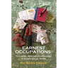 Earnest Occupations: Teaching, Writing, Gardening, and Other Local Work