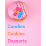Candies, Cookies, Desserts: Favorite Recipes, Food Cookbook Design