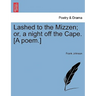 Lashed to the Mizzen; Or, a Night Off the Cape. [A Poem.]