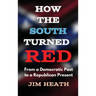 How The South Turned Red: From a Democratic Past to a Republican Present