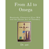 From AI to Omega: Beatitude, Chimerical Free Will and the Divine Arc of Theodicy