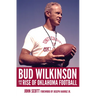 Bud Wilkinson and the Rise of Oklahoma Football