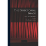 The Directorial Image: the Play and the Director