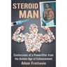Steroid Man: Confessions of a Powerlifter from the Golden Age of Enhancement