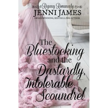 The Bluestocking and the Dastardly, Intolerable Scoundrel