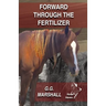 Forward Through The Fertilizer