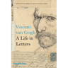 Vincent Van Gogh: A Life in Letters