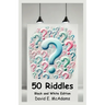 50 Riddles: I speak in twists, I hide in rhyme, I challenge thoughts with puzzle time.