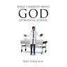 What I Learned about God in Medical School