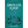 Distilled Magic: A Cozy Fantasy Novel