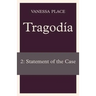 Tragodia 2: Statement of the Case