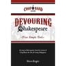Devouring Shakespeare; Five Simple Tools