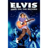Elvis - Uncensored on the Record