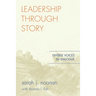 Leadership Through Story: Diverse Voices in Dialogue