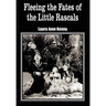 Fleeing the Fates of the Little Rascals