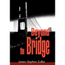 Beyond the Bridge