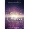 Kingdom Living: Walking In The Power of God's Word