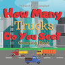 How Many Trucks Do You See: Counting Book