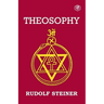 Theosophy: An Introduction to the Supersensible Knowledge of the World and the Destination of Man