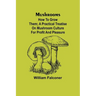 Mushrooms: how to grow them; A practical treatise on mushroom culture for profit and pleasure