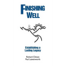 Finishing Well: Establishing a Lasting Legacy