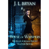 House of Whispers: (Ellie Jordan, Ghost Trapper Book 5)