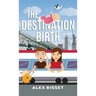 The Destination Birth